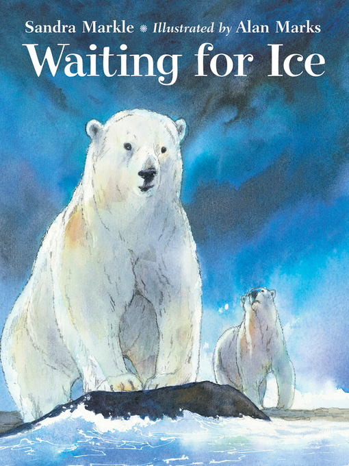 Sandra Markle创作的Waiting for Ice作品的详细信息 - 可供借阅
